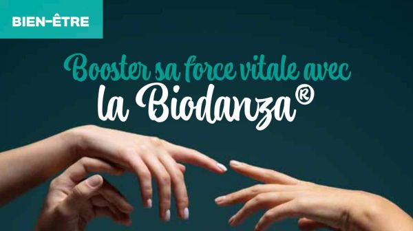 Booster sa force vitale avec la Biodanza® Booster sa force vitale avec la Biodanza®